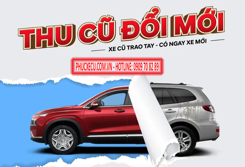 Đổi xe cũ lấy xe mới 0909 708289